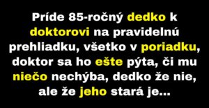 Doktor poradí dedkovi, ako zistiť, či je babka hluchá (Vtip)