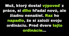 Muž bez práce sa rozhodol založiť si ordináciu (Vtip)