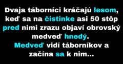 Dvoch táborníkov stretne v lese medveď (Vtip)