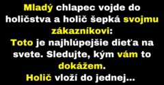 Holič chce ukázať zákazníkovi to najhlúpejšie dieťa (Vtip)