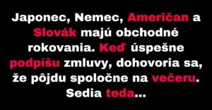 Spoločná večera Japonca, Nemca, Američana a Slováka skončí katastrofou (Vtip)