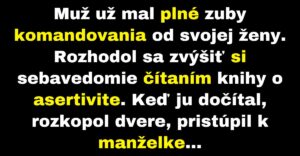 Muž už mal plné zuby komandovania od svojej ženy (Vtip)