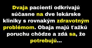 Dvom pacientom bola poskytnutá odlišná zdravotná starostlivosť (Vtip)