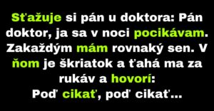 Pán sa sťažuje doktorovi, že sa v noci pocikáva (Vtip)