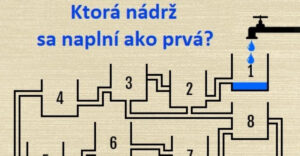 Hádanka dňa: Ktorá nádrž sa naplní ako prvá?