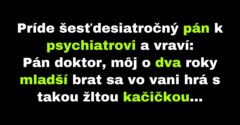 Šesťdesiatročný pán navštívil psychiatra (Vtip)