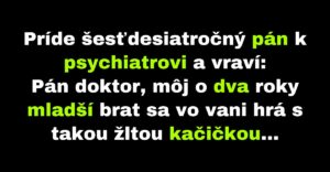 Šesťdesiatročný pán navštívil psychiatra (Vtip)