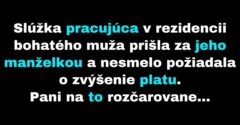 Slúžka pracujúca v rezidencii si žiada vyšší plat (Vtip)