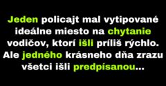 Policajt sa čuduje, prečo idú všetci vodiči predpísanou rýchlosťou (Vtip)