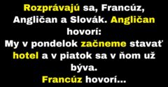 Francúz, Angličan a Slovák sa zhovárajú o tom, kto je lepší staviteľ (Vtip)