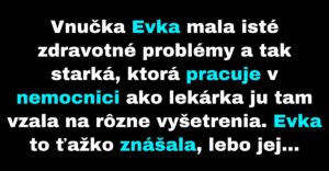 Vnučka Evka sa zľakne zvláštneho vyšetrenia v nemocnici (Vtip)