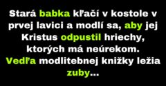 Babka má v kostole pri sebe položené zuby (Vtip)