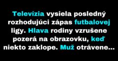 Sused chce za každú cenu pozerať futbal (Vtip)