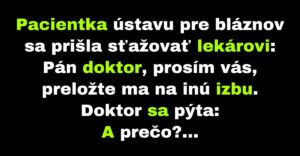 Pacientka ústavu pre bláznov sa sťažuje na svoju susedu (Vtip)