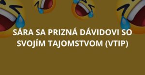 Sára sa prizná Dávidovi so svojím tajomstvom (Vtip)