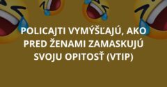 Policajti vymýšľajú, ako pred ženami zamaskujú svoju opitosť (Vtip)