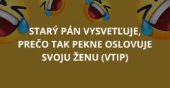 Starý pán vysvetľuje, prečo svoju ženu tak pekne oslovuje (Vtip)